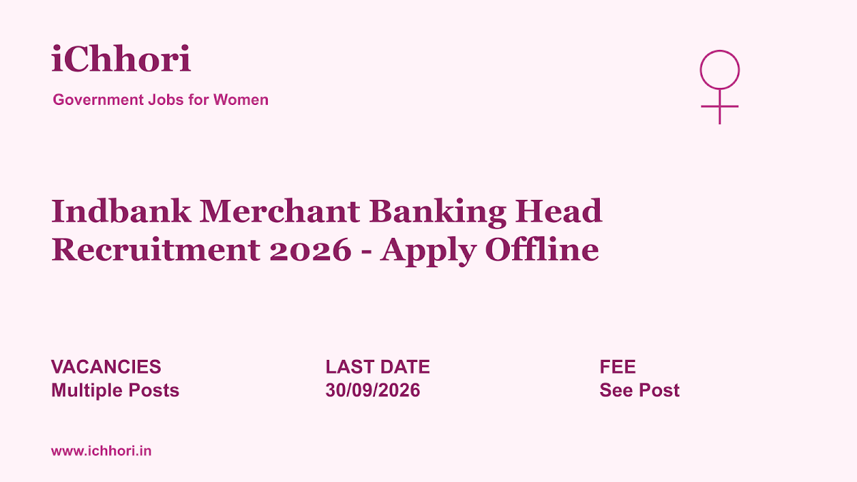 Indbank Merchant Banking Head Recruitment 2026 - Apply Offline - iChhori