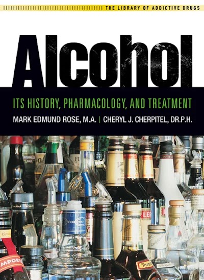 Rose and Cherpitel-Alcohol Its History, Pharmacology, and Treatment-2011