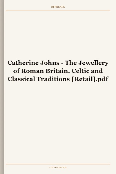 The Jewellery of Roman Britain. Celtic and Classical Traditions