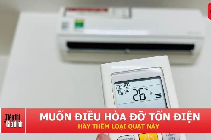 Kết hợp quạt này với điều hòa để mát hơn mà vẫn giảm tiền điện - Tạp chí Tiếp thị &amp; Gia đình