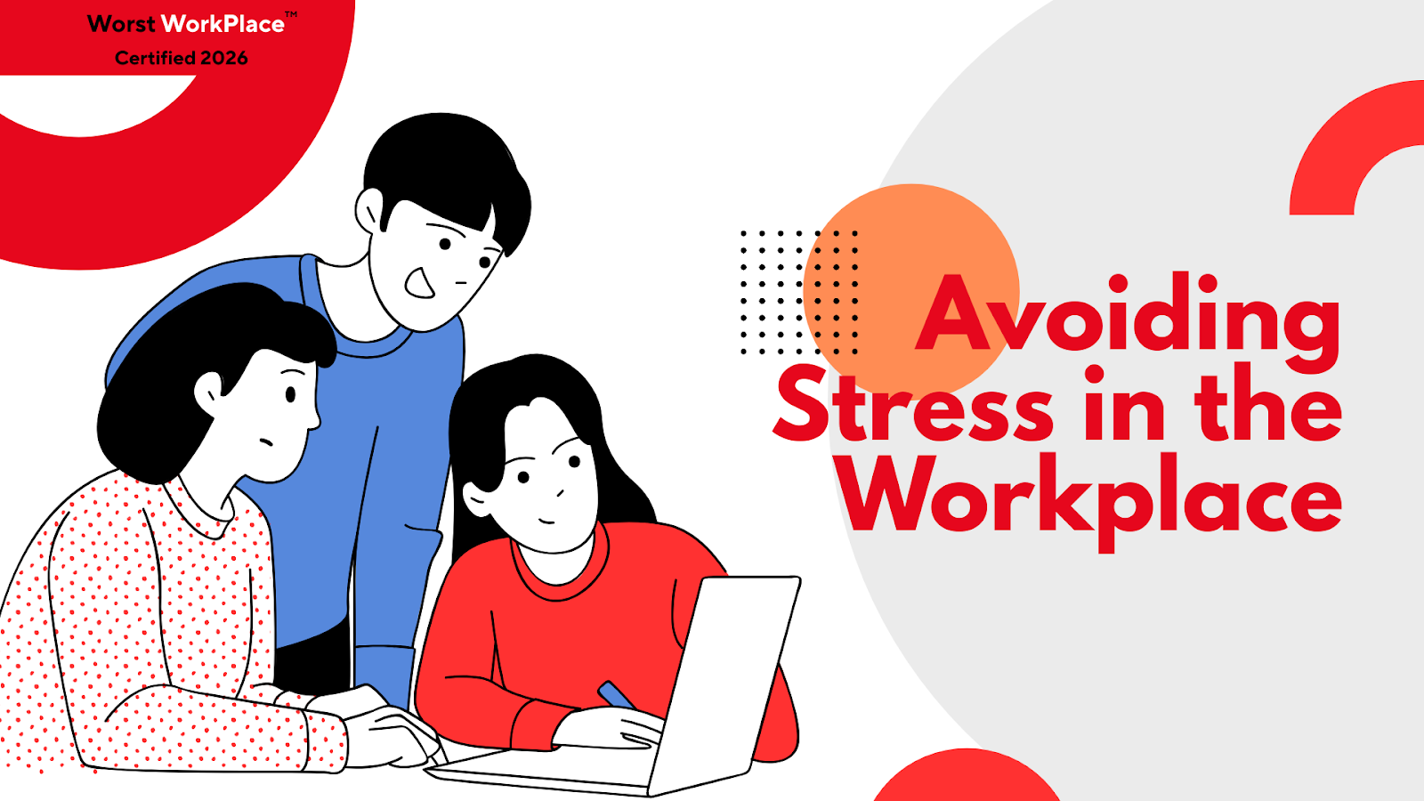 Signs You Work at the Worst Workplace (And What to Do About It)