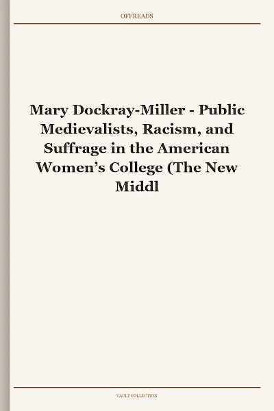 Public Medievalists, Racism, and Suffrage in the American Women’s College (The New Middle Ages)