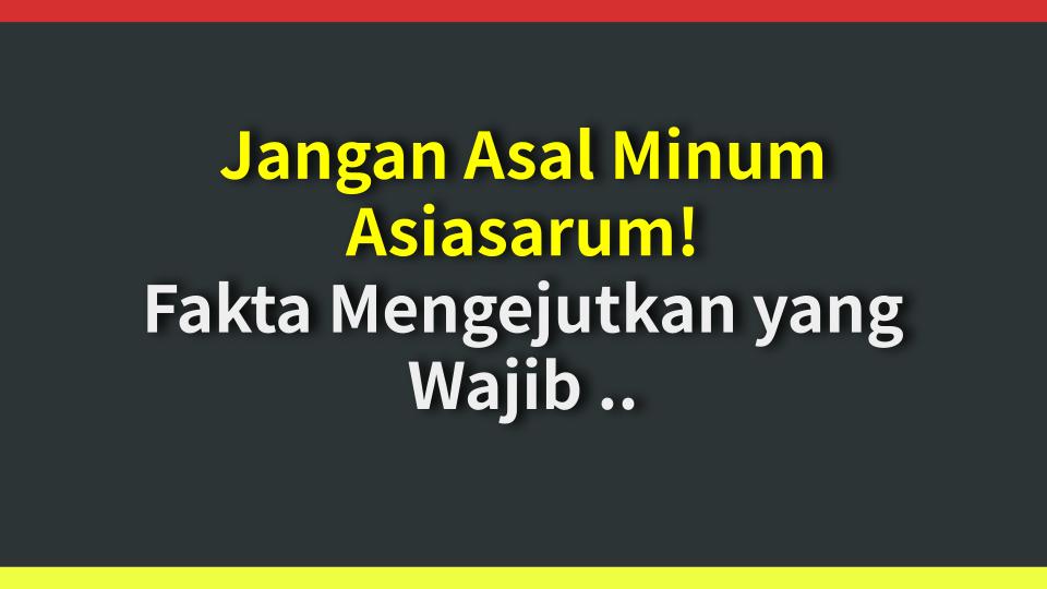 Jangan Asal Minum Asiasarum! Fakta Mengejutkan yang Wajib Kamu Tahu