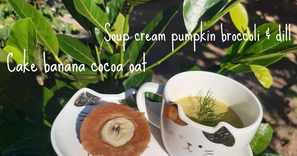 Ăn Dặm : Súp kem bông cải xanh bí đỏ thì là -Bánh chuối yến mạch