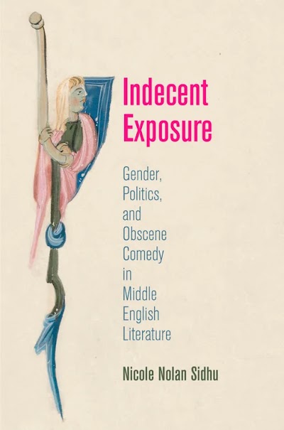 Indecent Exposure- Gender, Politics, and Obscene Comedy in Middle English Literature