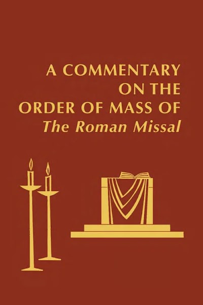 Commentary on the Order of Mass of The Roman Missal- A New English Translation