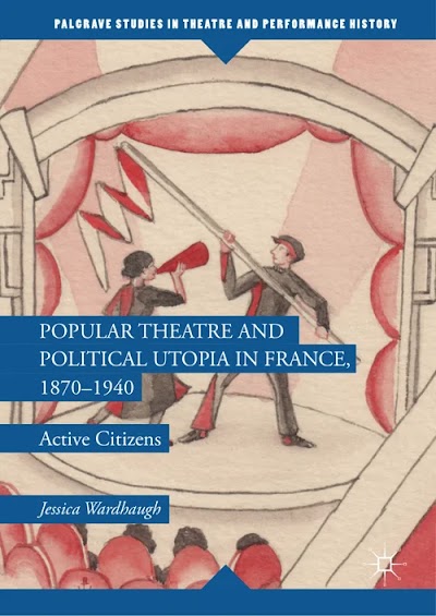 Popular Theatre and Political Utopia in France, 1870-1940-Active Citizens