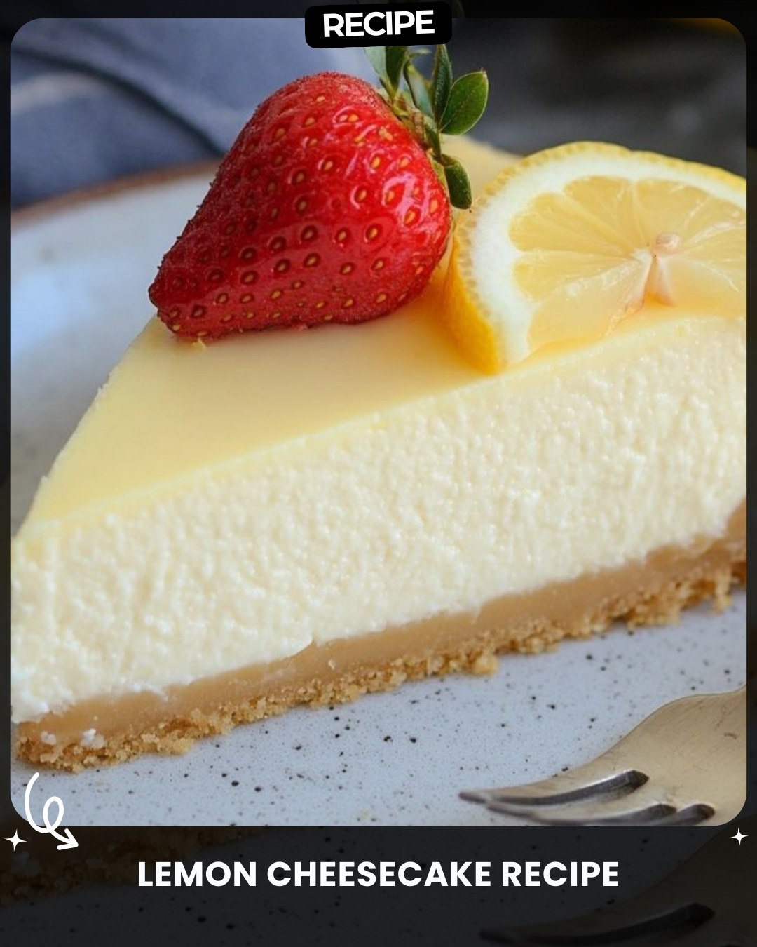 Lemon Cheesecake Recipe