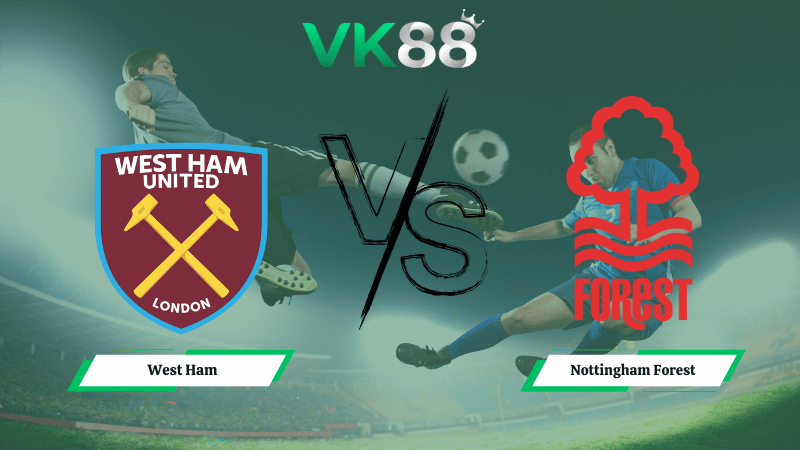 Nhận định soi kèo West Ham vs Nottingham Forest 03h00 ngày 07/01/2026