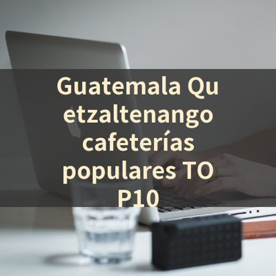 Guatemala Quetzaltenango cafeterías populares TOP10 썸네일