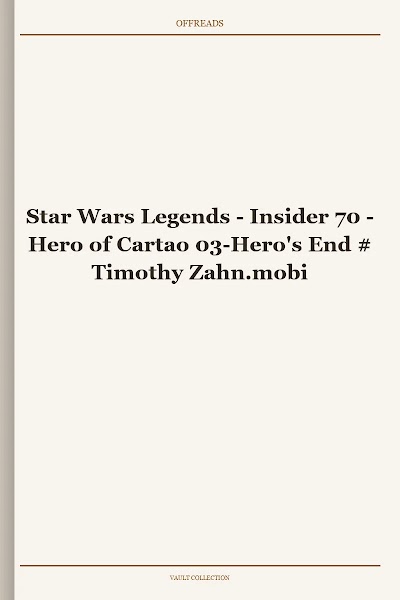 Star Wars Legends - Insider 70 - Hero of Cartao 03-Hero's End # Timothy Zahn