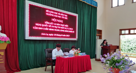 Trường Đại học Tây Bắc tổ chức Hội nghị tổng kết 10 năm thực hiện Nghị quyết số 29-NQ/TW ngày 04/11/2013 của Ban Chấp hành Trung ương Đảng khóa XI