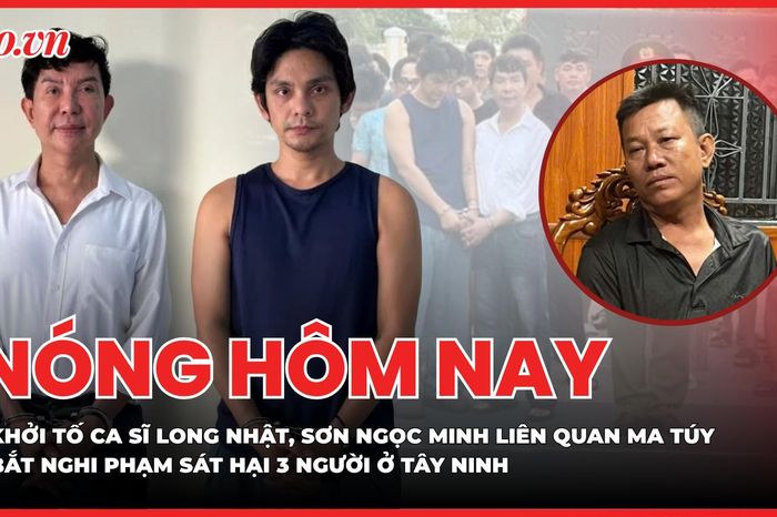 Khởi tố 71 bị can trong chuyên án ma túy, có ca sĩ Long Nhật và Sơn Ngọc Minh; Bắt nghi phạm sát hại 3 người ở Tây Ninh sau 5 giờ gây án - Báo Pháp Luật TP.HCM