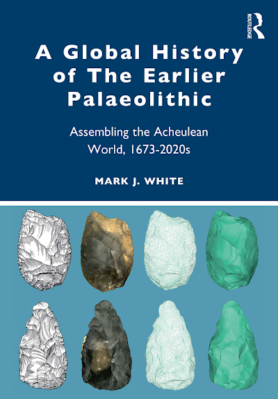 Global History of the Earlier Palaeolithic: Assembling the Acheulean World, 1673-2020s, A