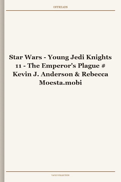 Star Wars - Young Jedi Knights 11 - The Emperor's Plague # Kevin J. Anderson & Rebecca Moesta