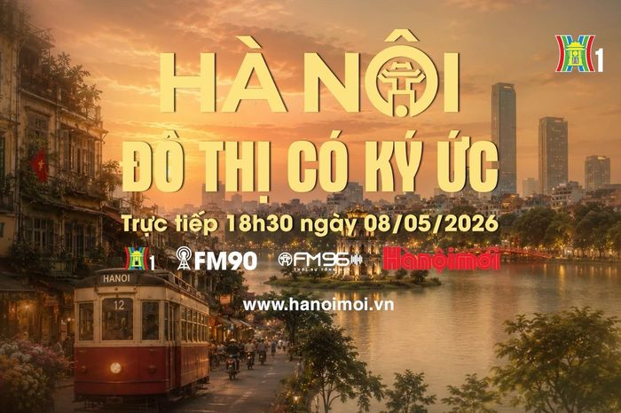 Đón xem chương trình thời sự ngày 8/5: 'Hà Nội - Đô thị có ký ức' - Đài Phát thanh và truyền hình Hà Nội