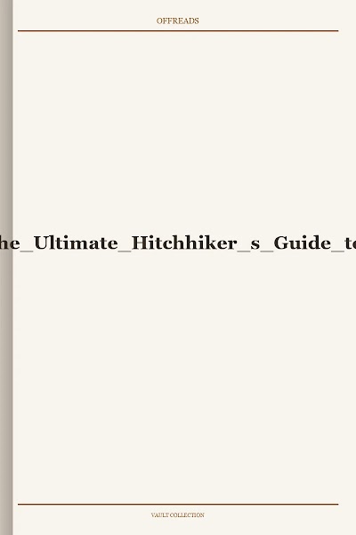 Adams, Douglas the Ultimate Hitchhiker S Guide to the Galaxy