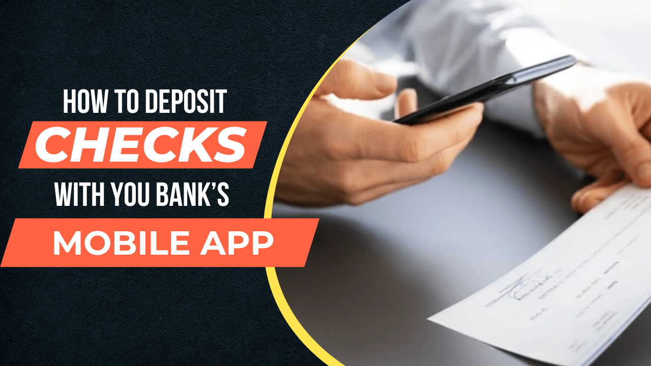 how to deposit checks with your bank’s mobile app