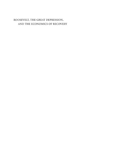 Roosevelt, the Great Depression, and the Economics of Recovery