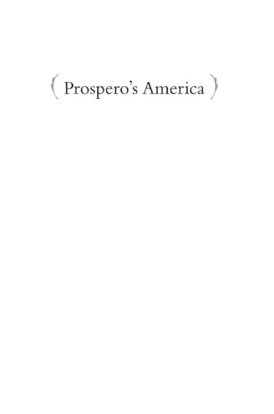 Prospero's America John Winthrop, Jr., Alchemy, and the Creation of New England Culture, 1606 1676 82895