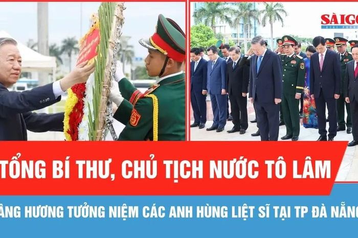 Tổng Bí thư, Chủ tịch nước Tô Lâm dâng hương tưởng niệm các Anh hùng liệt sĩ tại TP Đà Nẵng - Báo Sài Gòn Giải Phóng