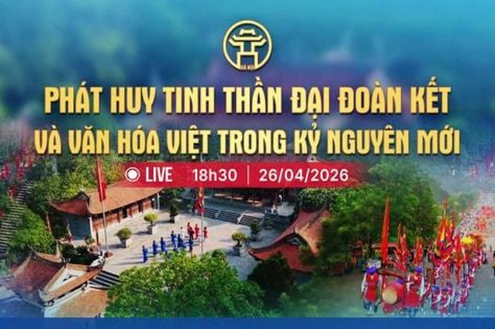 [Trực tiếp] Chương trình thời sự: 'Phát huy tinh thần đại đoàn kết và văn hóa Việt trong kỷ nguyên mới' - Báo Hà Nội Mới
