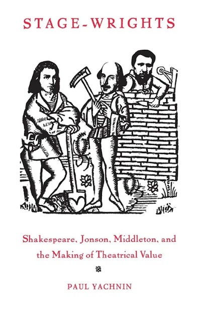 Stage-Wrights- Shakespeare, Jonson, Middleton, and the Making of Theatrical Value