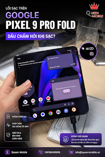 Google Pixel 9 Pro Fold bất ngờ dính lỗi dấu chấm hỏi khi sạc khiến người dùng hoang mang