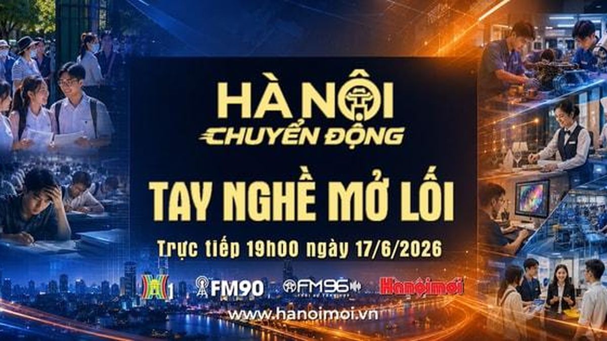 Đón xem chương trình 'Hà Nội chuyển động' ngày 17-6: Tay nghề mở lối - Báo Hà Nội Mới