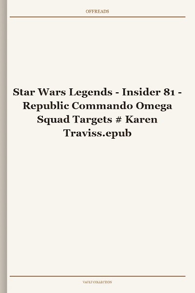 Star Wars Legends - Insider 81 - Republic Commando Omega Squad Targets # Karen Traviss