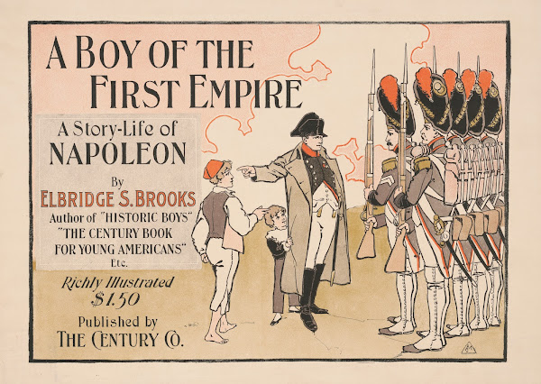 A boy of the first empire A story life of Napoleon by Elbridge S Brooks 1895