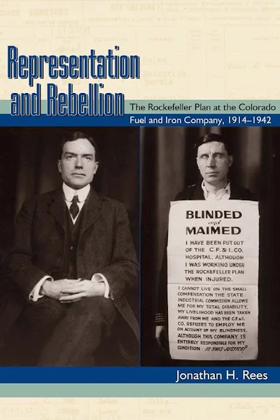 Representation and Rebellion- The Rockefeller Plan and the Colorado Fuel and Iron Company, 1914-1942