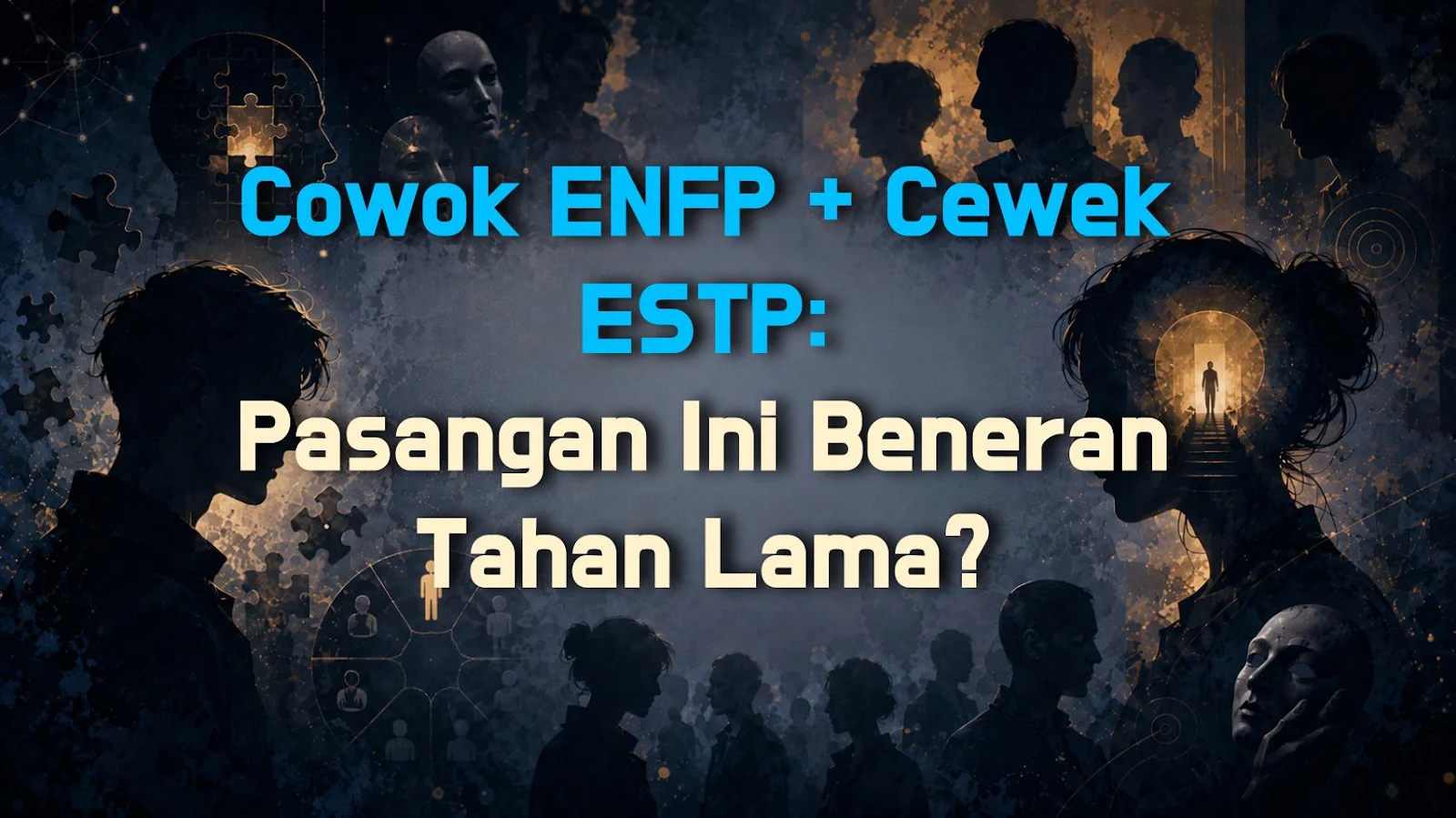 Cowok ENFP + Cewek ESTP: Pasangan Ini Beneran Tahan Lama?
