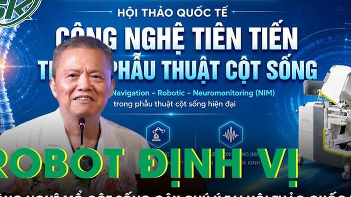 Robot định vị và công nghệ phẫu thuật cột sống ít xâm lấn gây chú ý tại hội thảo quốc tế - Báo Sức Khỏe &amp; Đời Sống