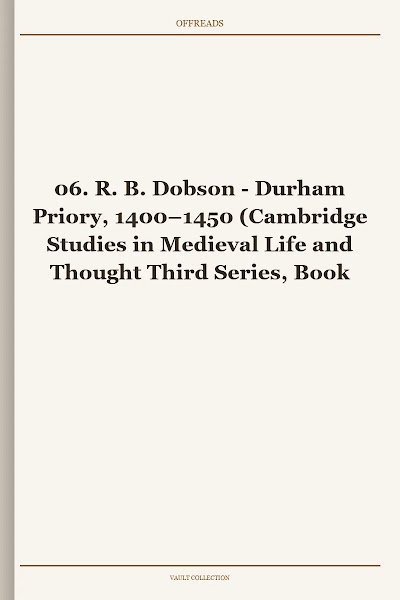 Durham Priory, 1400–1450 (Cambridge Studies in Medieval Life and Thought Third Series, Book 6)