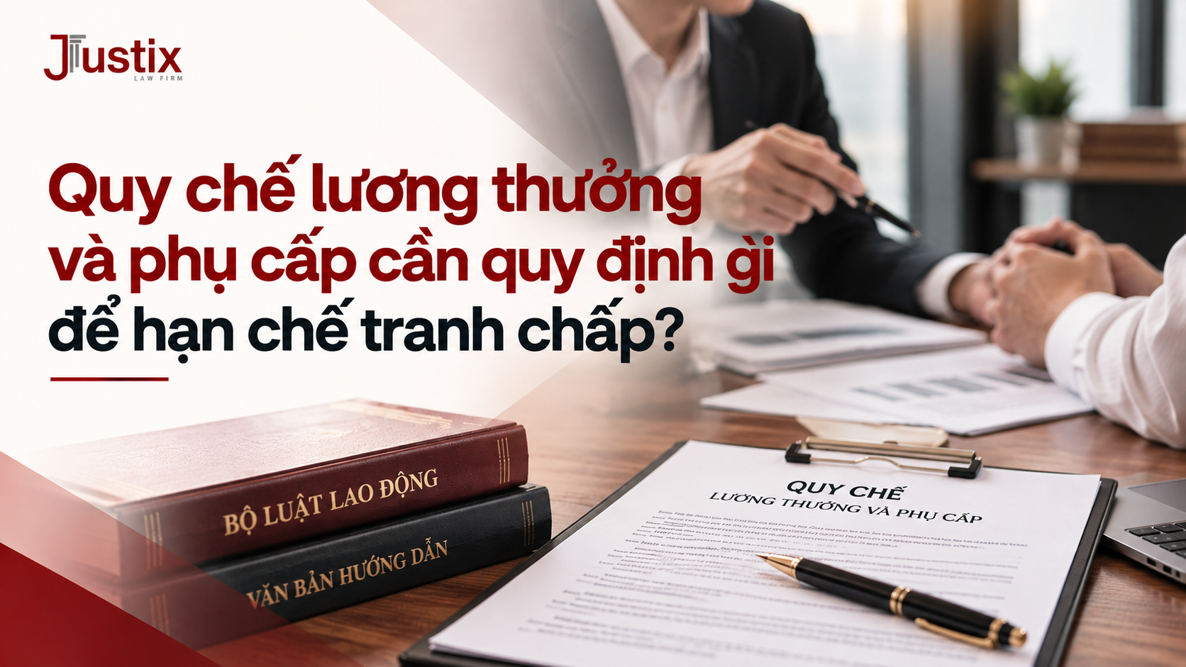 Quy chế lương thưởng và phụ cấp cần quy định gì để hạn chế tranh chấp?