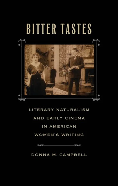 Bitter Tastes- Literary Naturalism and Early Cinema in American Women #39-s Writing