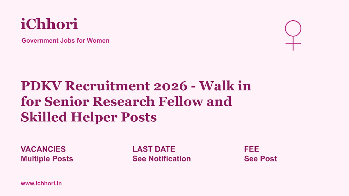 PDKV Recruitment 2026 - Walk in for Senior Research Fellow and Skilled Helper Posts - iChhori