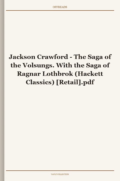 The Saga of the Volsungs. With the Saga of Ragnar Lothbrok (Hackett Classics)