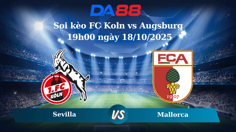 Nhận định soi kèo FC Koln vs Augsburg 20h30 ngày 18/10/2025 