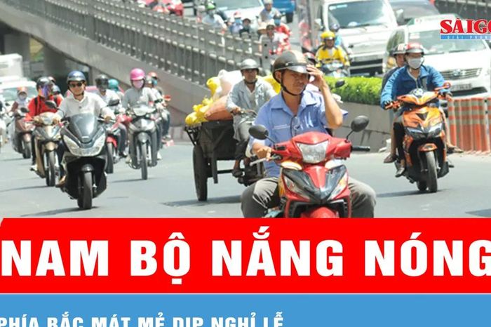 Phía Bắc mát mẻ dịp nghỉ lễ, Nam bộ nắng nóng - Báo Sài Gòn Giải Phóng