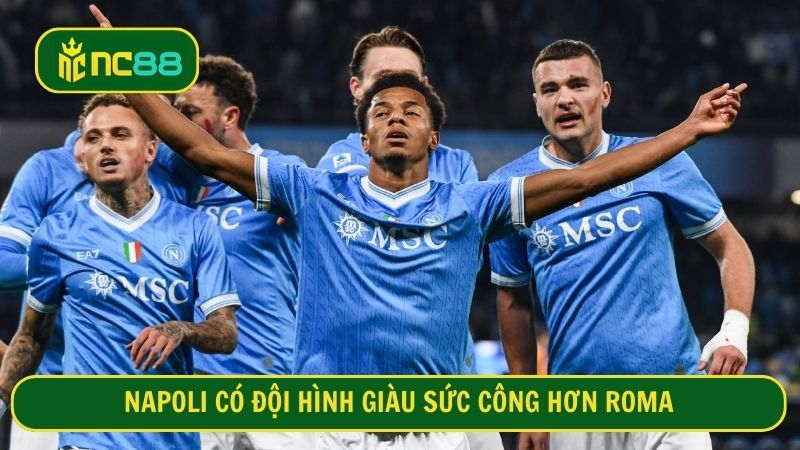 Napoli sở hữu hàng công chất lượng hơn Roma
