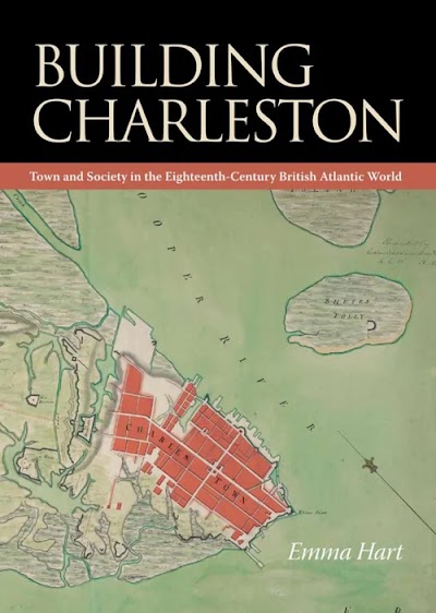 Building Charleston- Town and Society in the Eighteenth-Century British Atlantic World