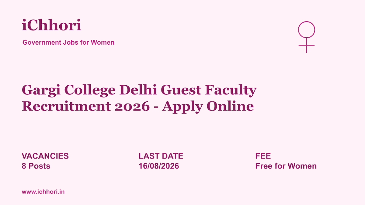 Gargi College Delhi Guest Faculty Recruitment 2026 - Apply Online - iChhori