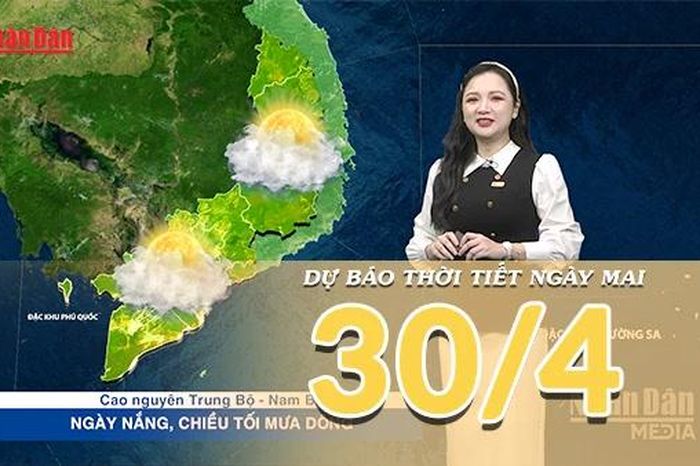 [Video] Dự báo thời tiết đêm nay và ngày mai ngày 30/4/2026: Không khí lạnh tăng cường, Bắc Bộ khô ráo, Nam Bộ tiếp diễn nắng nóng - Báo Nhân Dân