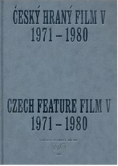 Český hraný film V (1971 - 1980) Czech feature film V (1971 - 1980)