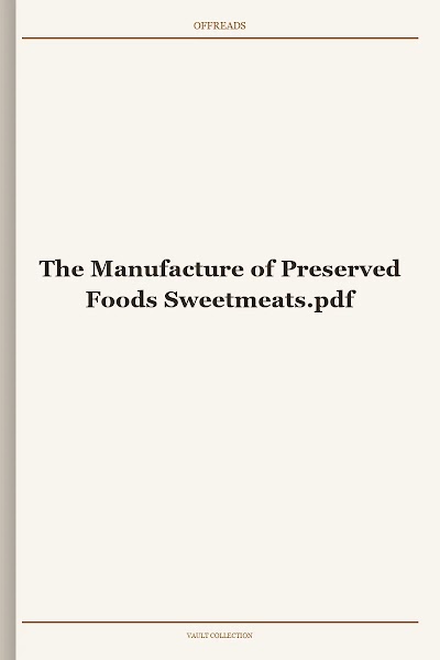 The Manufacture of Preserved Foods Sweetmeats
