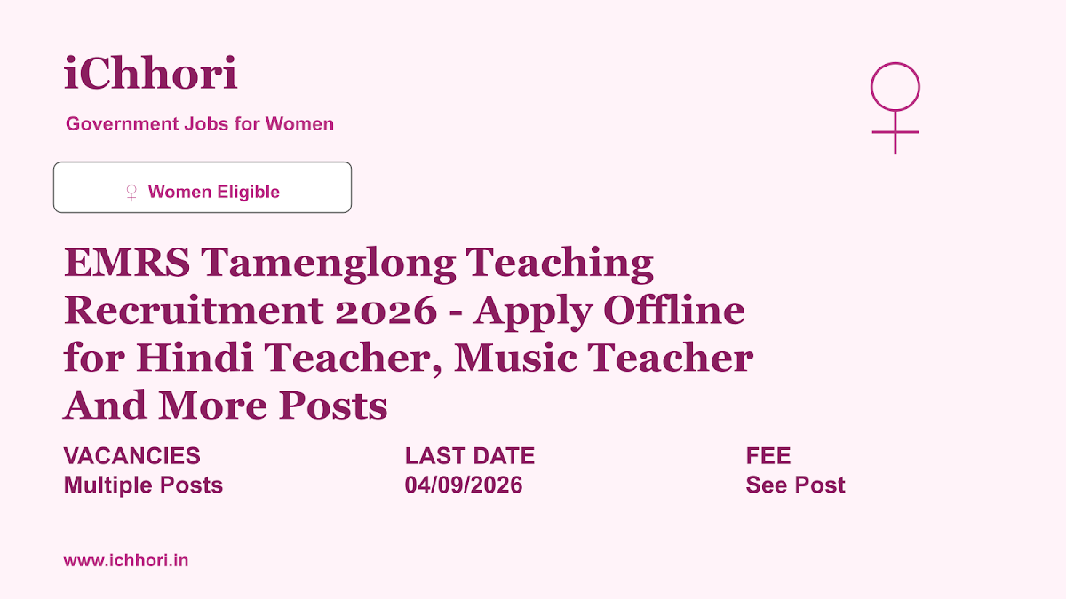 EMRS Tamenglong Teaching Recruitment 2026 - Apply Offline for Hindi Teacher, Music Teacher And More Posts - iChhori