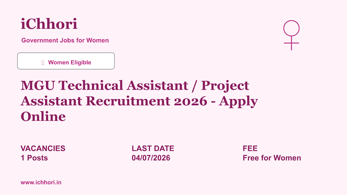 MGU Technical Assistant / Project Assistant Recruitment 2026 - Apply Online - iChhori