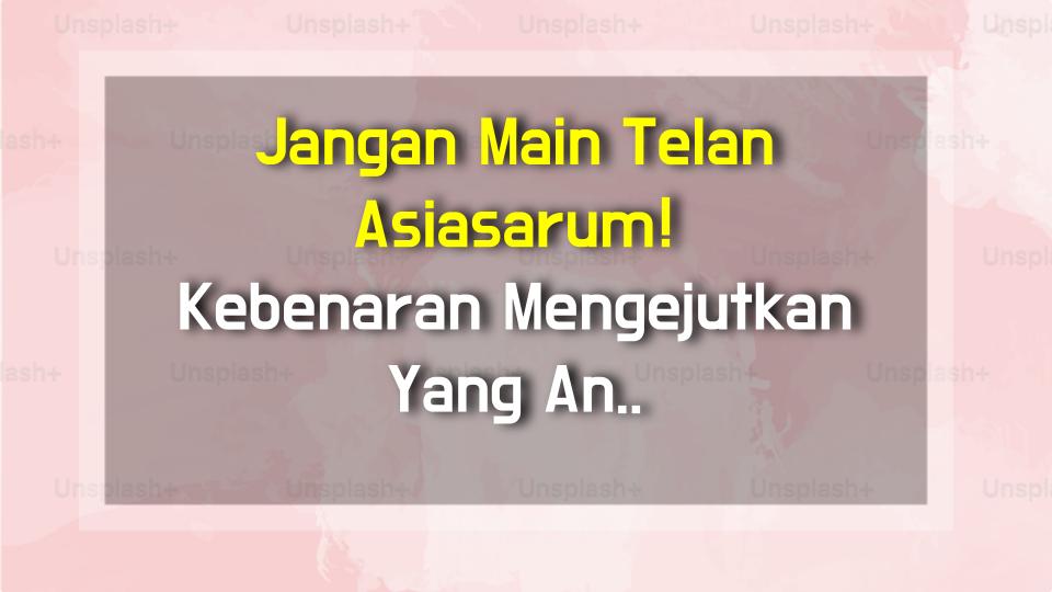 Jangan Main Telan Asiasarum! Kebenaran Mengejutkan Yang Anda Perlu Tahu